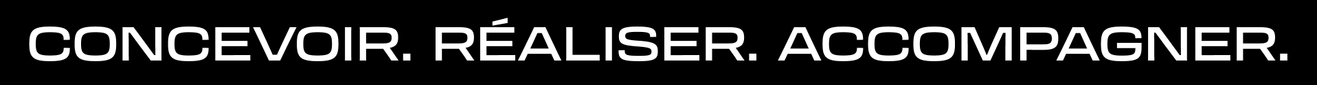 Concevoir, réaliser, accompagner